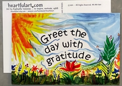 Greet the day with gratitude postcard - Heartful Art by Raphaella Vaisseau